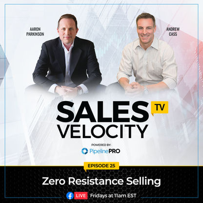 Episode 25 | Zero Resistance Selling